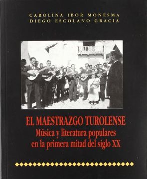 portada El maestrazgo turolense: musica y literatura populares en la primera mitad del siglo XX