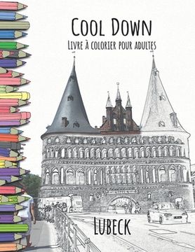 portada Cool Down - Livre à colorier pour adultes: Lubeck (en Francés)