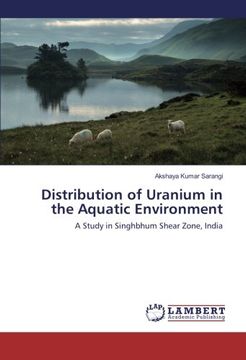portada Distribution of Uranium in the Aquatic Environment: A Study in Singhbhum Shear Zone, India