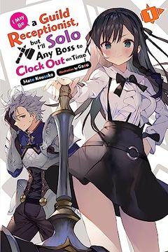 portada I may be a Guild Receptionist, but I’Ll Solo any Boss to Clock out on Time, Vol. 1 (Light Novel) (Volume 1) (i may be a Guild Receptionist, but I’Ll, 1) (en Inglés)