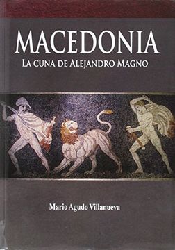 portada Macedonia: La Cuna de Alejandro Magno (in Spanish)