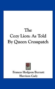 portada the cozy lion: as told by queen crosspatch (en Inglés)