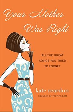 portada Your Mother was Right: All the Great Advice you Tried to Forget (en Inglés)