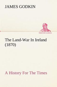 portada the land-war in ireland (1870) a history for the times (en Inglés)