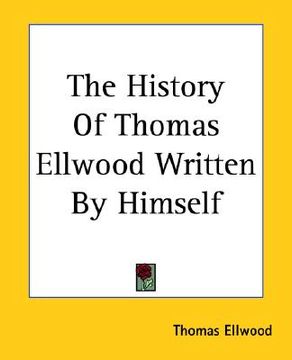 portada the history of thomas ellwood written by himself (en Inglés)