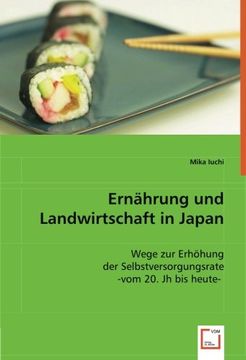 portada Ernährung und Landwirtschaft in Japan: Wege zur Erhöhung der Selbstversorgungsrate- vom 20. Jh bis heute-