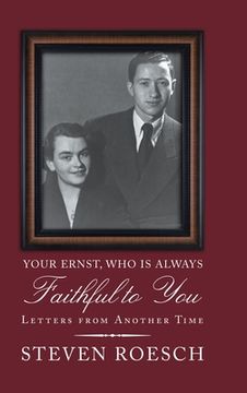 portada Your Ernst, Who Is Always Faithful to You: Letters from Another Time (en Inglés)