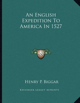 portada an english expedition to america in 1527 (en Inglés)