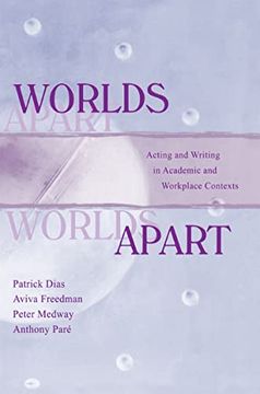 portada Worlds Apart: Acting and Writing in Academic and Workplace Contexts (Rhetoric, Knowledge, and Society Series) (en Inglés)