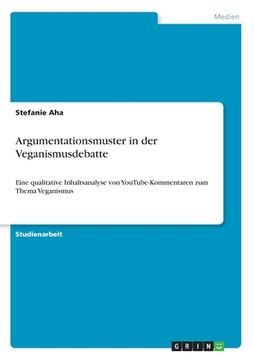 portada Argumentationsmuster in der Veganismusdebatte: Eine qualitative Inhaltsanalyse von YouTube-Kommentaren zum Thema Veganismus (in German)