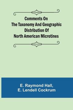 portada Comments on the Taxonomy and Geographic Distribution of North American Microtines (en Inglés)