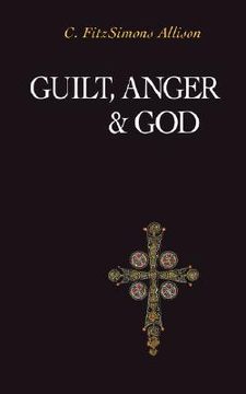 portada guilt, anger, and god