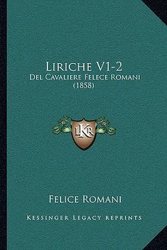 portada liriche v1-2: del cavaliere felece romani (1858) (in English)
