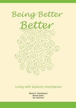 portada Being Better Better: Living With Systems Intelligence (en Inglés)