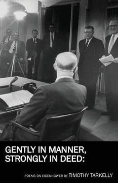 portada Gently in Manner, Strongly in Deed: Poems on Eisenhower (en Inglés)