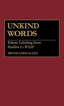 portada unkind words: ethnic labeling from redskin to wasp (en Inglés)