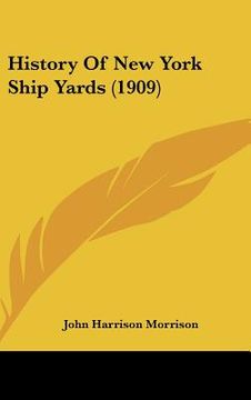 portada history of new york ship yards (1909) (en Inglés)