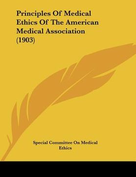 portada principles of medical ethics of the american medical association (1903) (en Inglés)