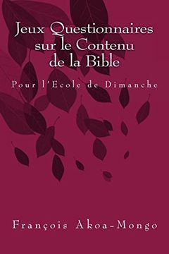 portada Jeux Questionnaires sur le Contenu de la Bible: Pour L'ecole de Dimanche (in French)