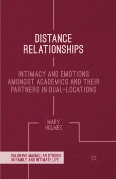 portada Distance Relationships: Intimacy and Emotions Amongst Academics and their Partners In Dual-Locations (Palgrave Macmillan Studies in Family and Intimate Life)