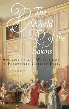 portada The World of the Salons: Sociability and Worldliness in Eighteenth-Century Paris (in English)