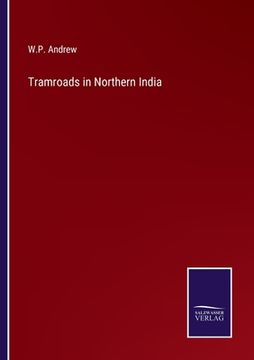 portada Tramroads in Northern India (en Inglés)