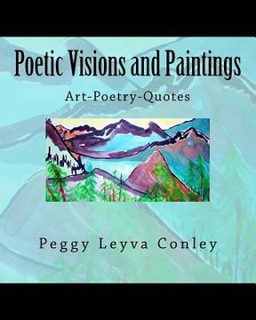portada Poetic Visions and Paintings: Art-Poetry-Quotes (in English)