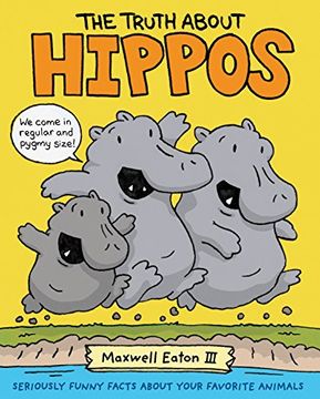 portada The Truth About Hippos: Seriously Funny Facts About Your Favorite Animals (The Truth About Your Favorite Animals) (en Inglés)