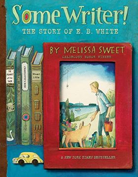 portada Some Writer! The Story of e. B. White (in English)