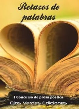 portada Retazos de Palabras: I Concurso de Prosa Poética Ojos Verdes Ediciones (in Spanish)