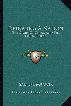 portada drugging a nation: the story of china and the opium curse (en Inglés)
