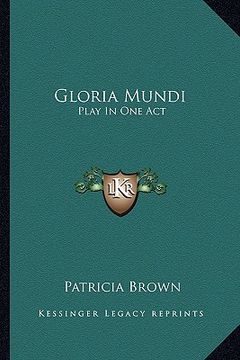 portada gloria mundi: play in one act (in English)