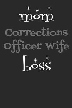 portada Mom Corrections Officer Wife Boss (in English)