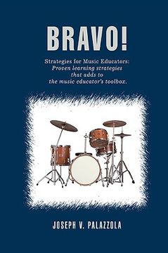 portada bravo!: strategies for music educators: proven learning strategies that adds to the music educator's toolbox. (en Inglés)