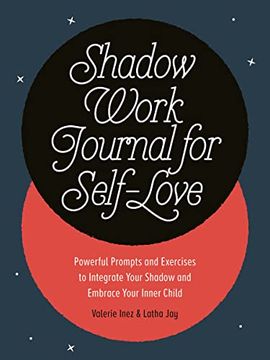 portada Shadow Work Journal for Self-Love: Powerful Prompts and Exercises to Integrate Your Shadow and Embrace Your Inner Child (en Inglés)