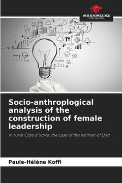 portada Socio-anthroplogical analysis of the construction of female leadership (in English)