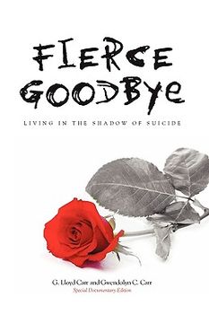 portada fierce goodbye: living in the shadow of suicide (en Inglés)