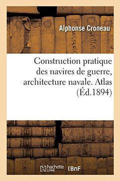 portada Construction Pratique des Navires de Guerre, Architecture Navale. Atlas (Sciences Sociales) (en Francés)