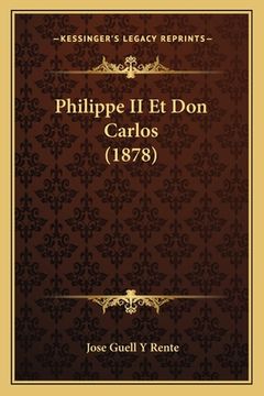 portada Philippe II Et Don Carlos (1878) (in French)
