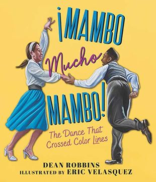 portada Mambo Mucho Mambo! The Dance That Crossed Color Lines (en Inglés)