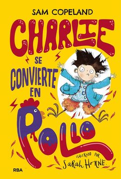 portada Charlie se Convierte en Pollo (in Spanish)