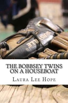 portada The Bobbsey Twins On a Houseboat: (Laura Lee Hope Children's Classics Collection)