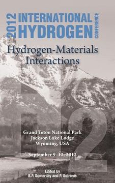 portada International Hydrogen Conference (Ihc 2012) Hydrogen-Materials Interactions