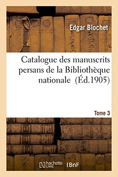 portada Catalogue Des Manuscrits Persans de La Bibliotheque Nationale Tome 3 (Generalites) (French Edition)