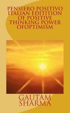 portada Pensiero Positivo Italian Edition of Positive ThinkingPower of Optimism: Potere di Ottismismo (en Italiano)