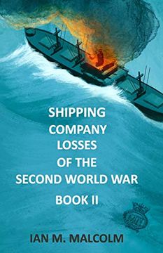 portada Shipping Company Losses of the Second World war - Book ii: British Merchant Navy (Ships Company Losses) (en Inglés)