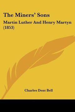 portada the miners' sons: martin luther and henry martyn (1853) (in English)