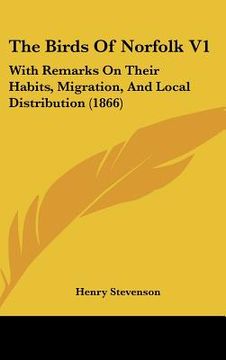 portada the birds of norfolk v1: with remarks on their habits, migration, and local distribution (1866) (in English)