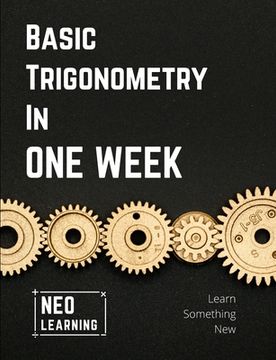 portada Basic Trigonometry In One Week: With an introduction to Brain Based Learning (BBL) (en Inglés)
