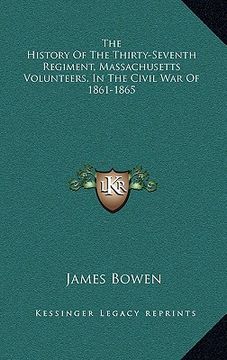 portada the history of the thirty-seventh regiment, massachusetts volunteers, in the civil war of 1861-1865